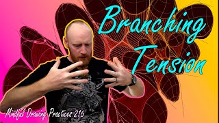 Relax into Creativity with Branching Tension :: Mindful Drawing Ep. 216