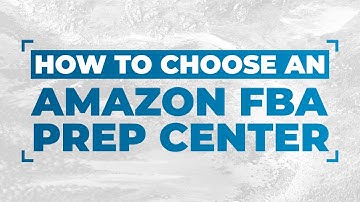 How to Choose a 3rd Party FBA Prep Service for Your Amazon Business