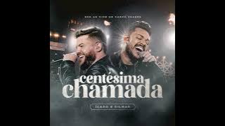Ícaro e Gilmar - Centésima Chamada (Ao Vivo)