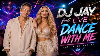 DJ Jay feat. Eve – Dance With Me 💃 | Eurodance 2026 • Ragga Beat • Official Music Video