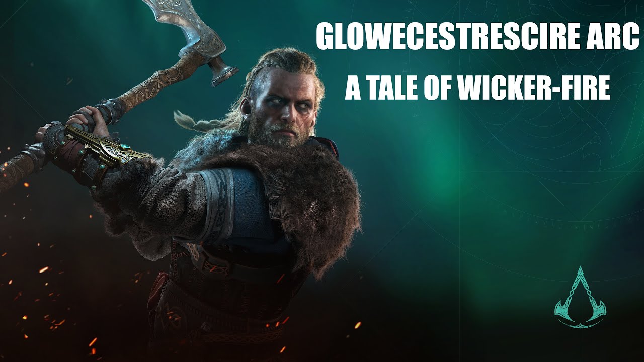 Glowecestrescire Arc - A Tale of Wicker-Fire - Assassin's Creed Valhalla