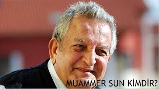 Muammer Sun Kimdir?