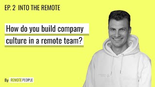 #2  How do you build company culture in a remote team | Matus Horvath, Powerful Medical
