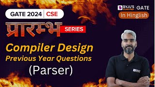 GATE 2024 CSE | Compiler Design Previous Year Questions (Parser) | BYJUS GATE