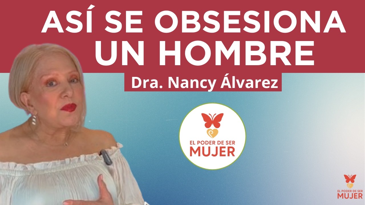 Como una Mujer Mayor Enloquece a un hombre (Sin Rogar)| Dra. Nancy Álvarez