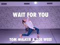 TOM WALKER &amp; ZOE WEES - Wait for you - Benoit Tardieu Choreography