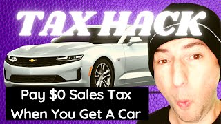 HACK: How to Pay $0 Sales Tax When You Get A Car