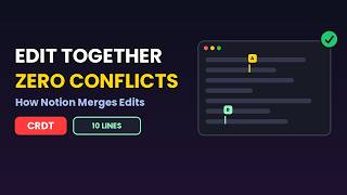 How Notion Lets 2 People Edit the Same Page at Once without Conflicts (CRDT in Python)