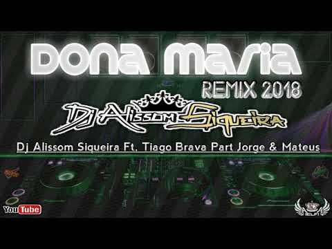 Dona Maria Eletronica Thiago Brava Ft. Jorge -  DjAlissom Siqueira 2018