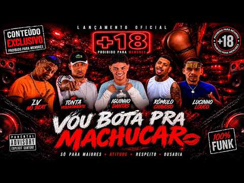VOU BOTA PRA MACHUCAR - ROMULO CHAVOSO, IGUINHO DANTAS, MC TONTA, LUCINHO LOUCO E LV NO BEAT