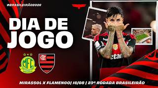 🔴 AO VIVO: MIRASSOL x FLAMENGO | PRÉ-JOGO + NARRAÇÃO | BRASILEIRÃO (16/08/26)