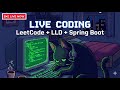 🔥 Live Coding + Study Stream 2 | LeetCode + LLD + Full Stack Project Build
