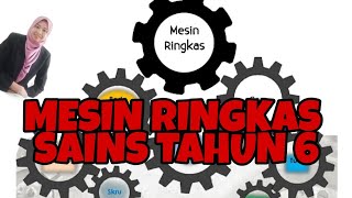 MESIN RINGKAS (SAINS TAHUN 6)