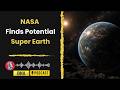 NASA Discovers Super Earth 137 Light Years Away That Could Support Life | DNA Podcast