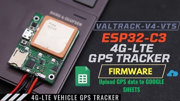 ESP32 GPS Tracker | Vehicle tracking | Uploading GPS data to Google sheets |VALTRACK-V4-VTS-ESP32-C3
