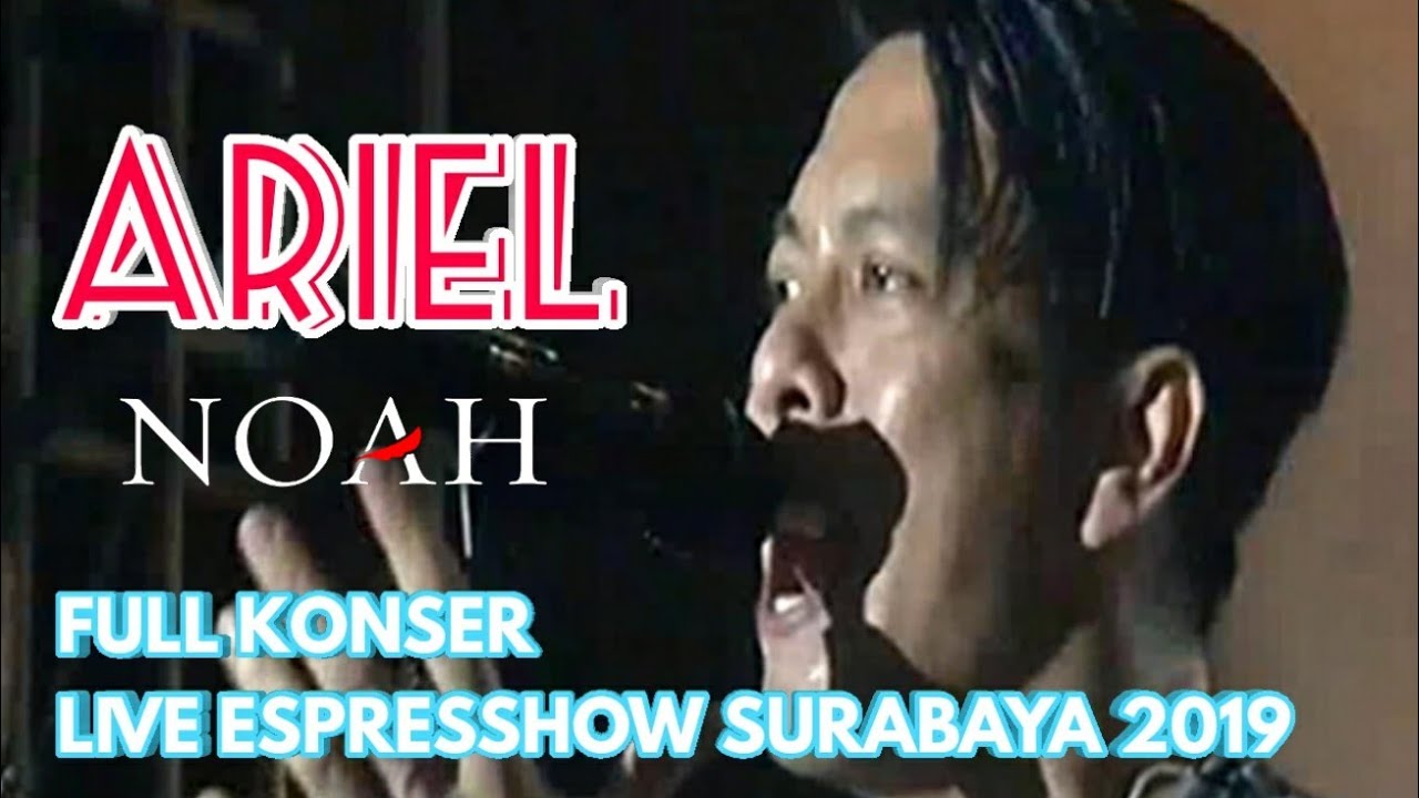  ARIEL  NOAH  LIVE ESPRESSHOW FULL KONSER 2021  SURABAYA YouTube