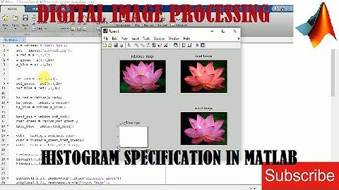 HISTOGRAM SPECIFICATION OF AN IMAGE BY USING MATLAB