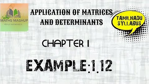 EXAMPLE:1.12|APPLICATION OF MATRICES AND DETERMINANTS|CHAPTER 1|CLASS 12TH STANDARD IN TAMIL