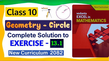 Class 10 Vedanta Excel in Mathematics Exercise 13.1 Geometry - Circle All Solutions Latest 2082/2025