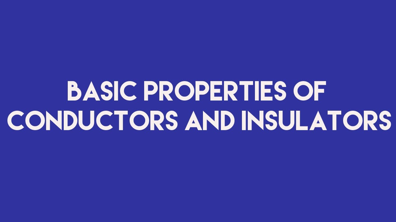 Basics of Conductors and insulators YouTube