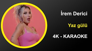 İrem Derici - Yaz Gülü - Karaoke 4k