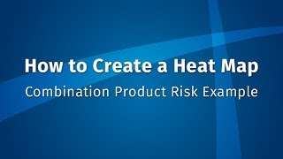 How to Create a Heat Map: Combination Product Risk Example