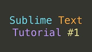 Sublime Text Introduction (Tutorial #1)