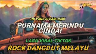 PURNAMA MERINDU AND CINDAI VIRAL MALAY DANGDUT ROCK