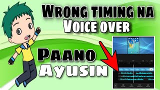 Paano ayusin ang wrong timing na voice over sa ating video | step by step Tagalog tutorial 2023 |