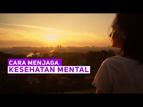 BAGAIMANA CARA MENJAGA KESEHATAN MENTAL