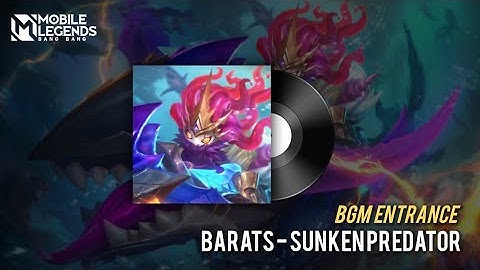 Background Music Barats Epic Skin Entrance | Barats Sunken Predator | MLBB