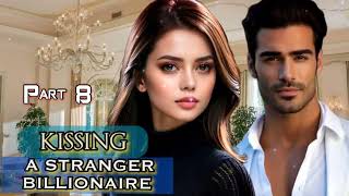 PART 8 || KISSING A STRANGER BILLIONAIRE || #ofwtambayanchannel