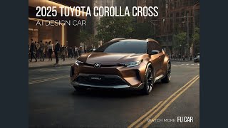 2025 Toyota Corolla Cross - AI Design  #toyota #toyotacorollacross  #aicars #car #futurecar #newcar