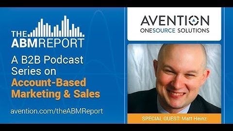 The ABM Report with Special Guest Matt Heinz