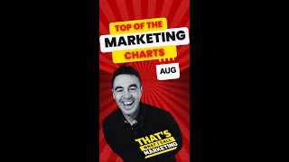 Top of the Marketing Charts - August 2024