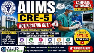 AIIMS CRE-5 Notification 2026 | OT/ Anaesthesia Technician / Supervisor Posts | Complete Details
