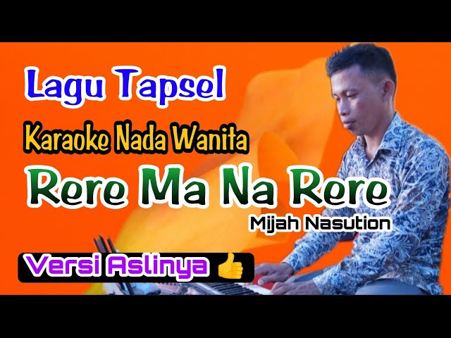 Karaoke Rere Ma Na Rere - Mijah Nasution (Nada Wanita Lagu Tapsel) class=