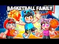 Having A BASKETBALL FAMILY In Roblox!