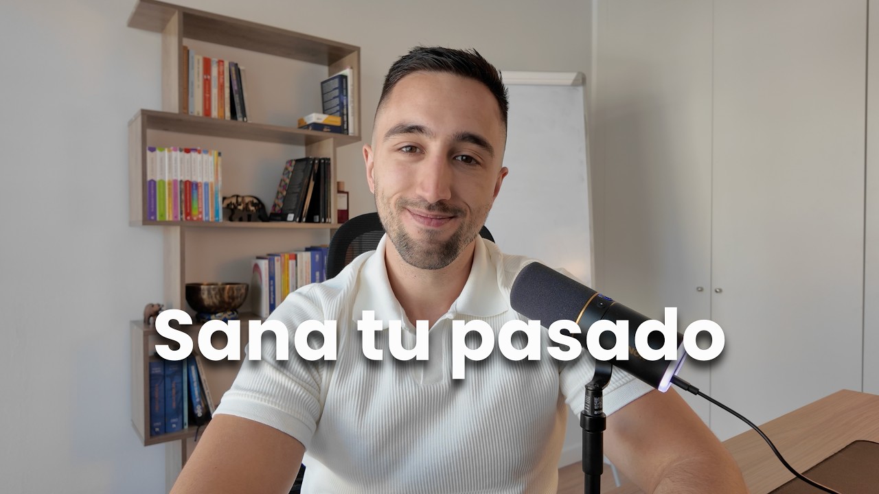Cómo Sanar tu Pasado (y Dejar de Repetir Patrones) - YouTube