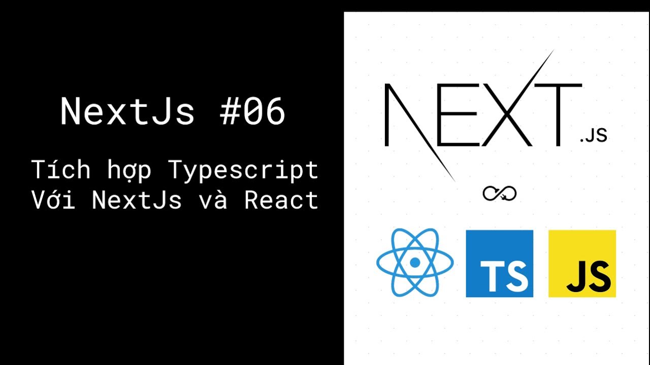 Lập trình NextJs - Cài đặt và tích hợp Typescript với NextJs và React