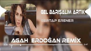 Sertap Erener - Gel Barışalım Artık ( Agah Erdoğan ) Remix Resimi