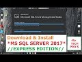 How to DOWNLOAD & INSTALL SQL SERVER 2017 EXPRESS EDITION on WINDOWS 7/8/10 step by step