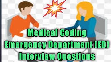 Emergency Department Medical Coding (ED Coder) interview Questions 2019