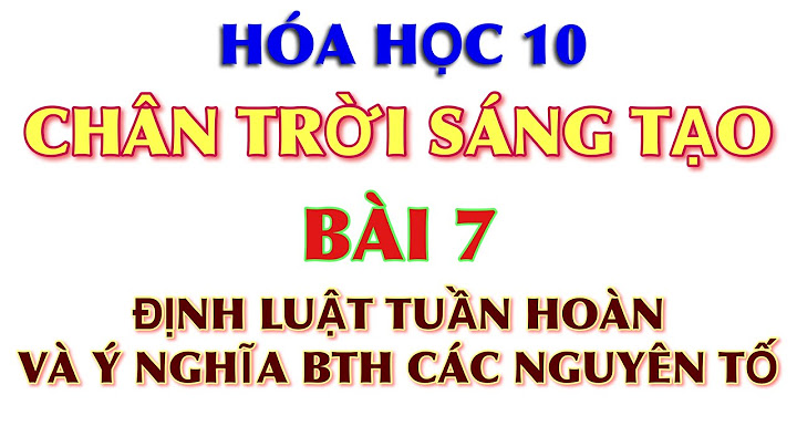 Giải bài tập hóa lớp 10 bài 7 trang 51 năm 2024