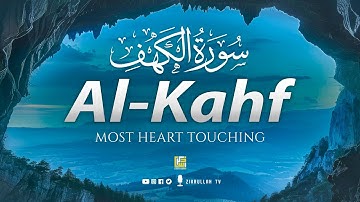 (NEW) SURAH AL KAHF سورة الكهف | EMOTIONAL VOICE WILL TOUCH YOUR HEART إن شاء الله | Zikrullah TV