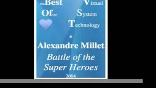 THE BEST OF THE VST : Alexandre Millet : Battle of the Super Heroes (2004)