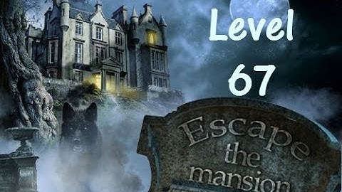 Escape The Mansion Walkthrough Cheat Tutorial Level 67