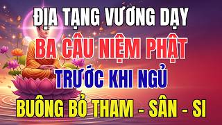 Địa Tạng Vương Dạy 3 Câu Niệm Phật Trước Khi Ngủ - Buông Tham Sân Si, Tâm An Đời Bớt Khổ