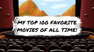 My Top 100 Favorite Movies of all Time! (April 2026)