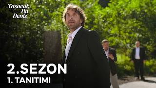 Taşacak Bu Deniz 2. Sezon 1. Tanıtımı 